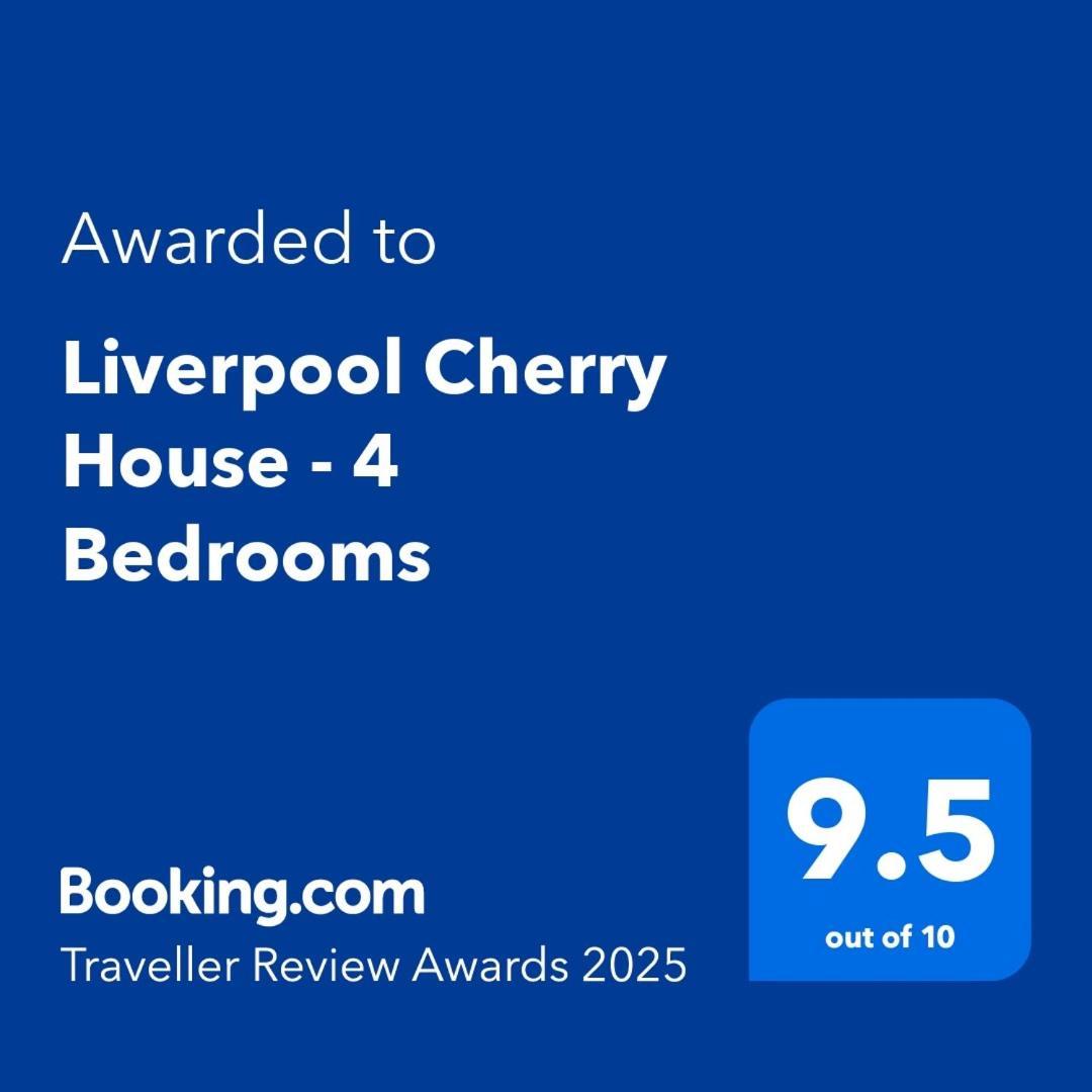 2025 Award Winner Liverpool Cherry House - 4 Bedrooms Extérieur photo